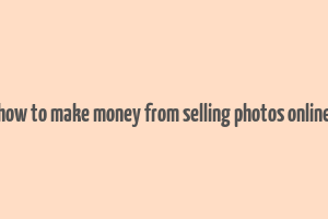 how to make money from selling photos online