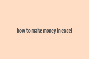 how to make money in excel