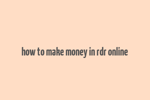 how to make money in rdr online