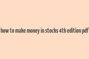 how to make money in stocks 4th edition pdf