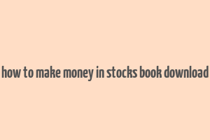 how to make money in stocks book download