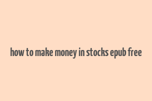 how to make money in stocks epub free