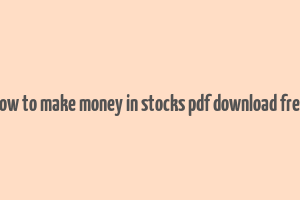 how to make money in stocks pdf download free