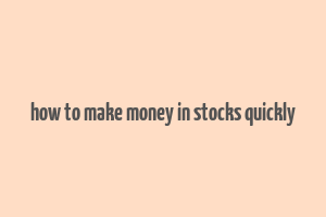 how to make money in stocks quickly