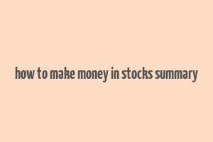 how to make money in stocks summary