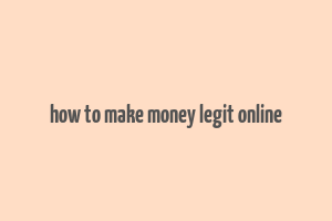 how to make money legit online