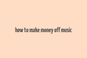 how to make money off music