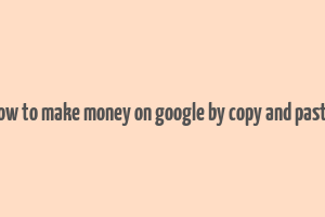 how to make money on google by copy and paste