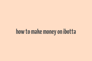 how to make money on ibotta