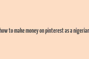 how to make money on pinterest as a nigerian