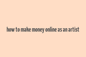 how to make money online as an artist