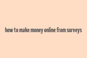 how to make money online from surveys