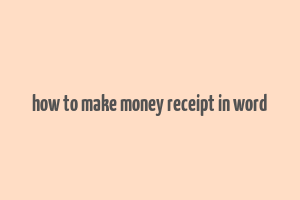 how to make money receipt in word