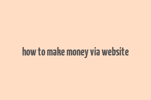 how to make money via website