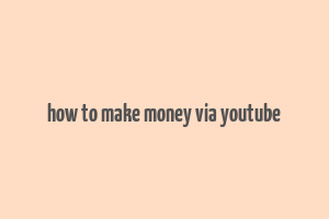 how to make money via youtube