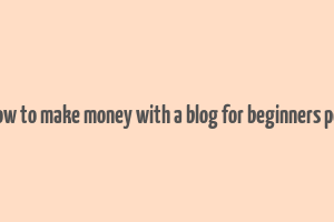 how to make money with a blog for beginners pdf