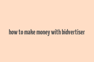 how to make money with bidvertiser