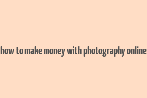 how to make money with photography online