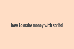 how to make money with scribd