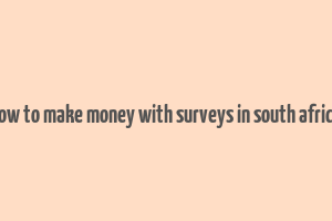 how to make money with surveys in south africa