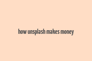 how unsplash makes money