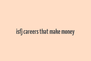 isfj careers that make money