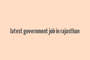 latest government job in rajasthan