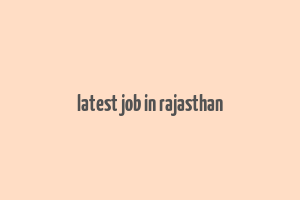 latest job in rajasthan