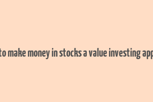 learn to make money in stocks a value investing approach