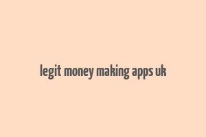 legit money making apps uk