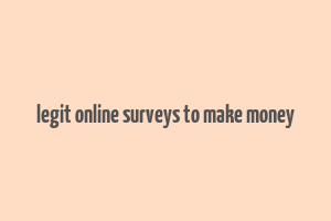 legit online surveys to make money