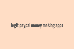 legit paypal money making apps