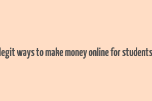 legit ways to make money online for students