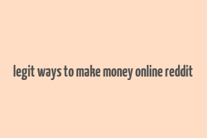 legit ways to make money online reddit