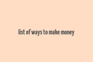 list of ways to make money