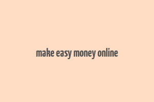 make easy money online