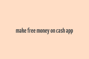 make free money on cash app