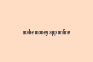 make money app online