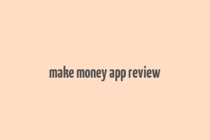 make money app review