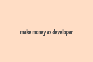 make money as developer