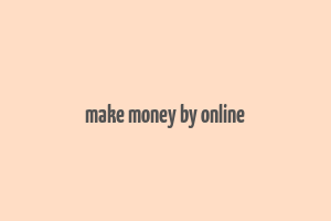 make money by online