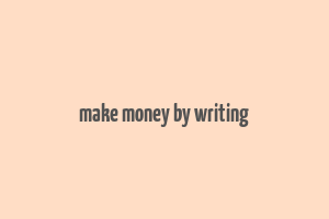 make money by writing