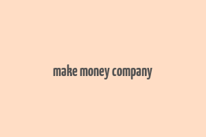 make money company