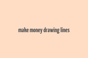 make money drawing lines