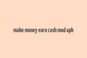 make money earn cash mod apk