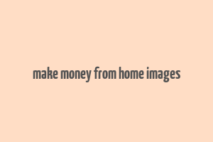 make money from home images