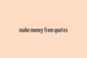 make money from quotes