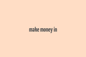 make money in