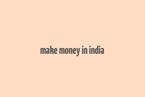 make money in india