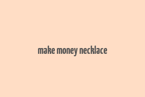 make money necklace